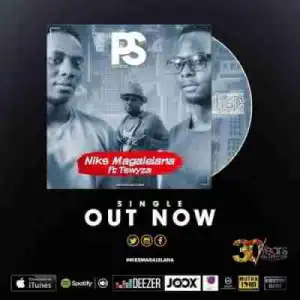 PS DJz - Niks Magalelana Ft. Tswyza